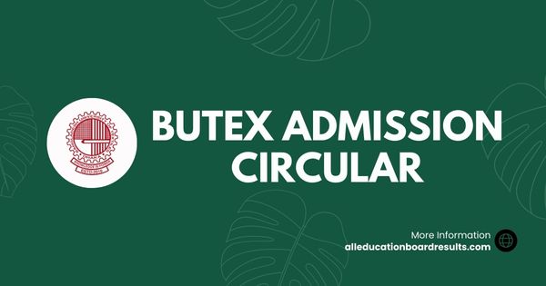 Bangladesh University of Textiles (BUTEX) Admission Circular 2024-25