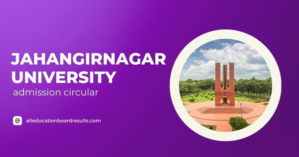 Jahangirnagar University Admission Circular 2024-2025