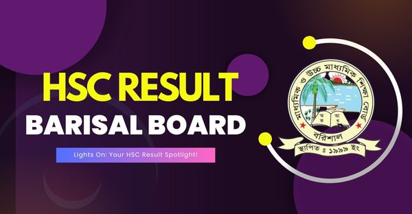 Check Your Barisal Board HSC 2023 Result with Full Marksheet Now!