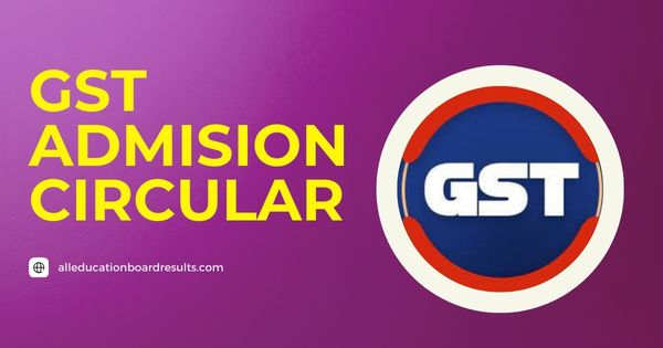 GST Admission Circular 2023-24 with Application Process