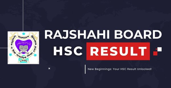 Rajshahi Board HSC Result 2023: Online Checking & Marksheet Download Guide