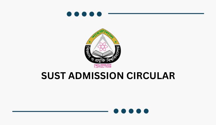 SUST Admission Circular 2024-2025